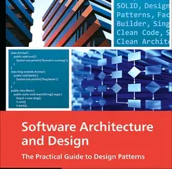 Software Architecture and Design: The Comprehensive Guide