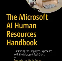 The Microsoft AI Human Resources Handbook: Optimizing the Employee Experience with the Microsoft Tech Stack