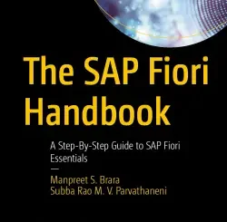 The SAP Fiori Handbook: A Step-By-Step Guide to SAP Fiori Essentials