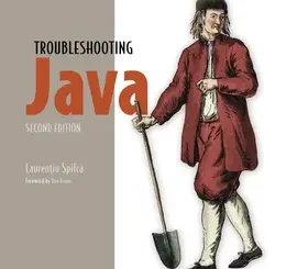 Troubleshooting Java, Second Edition