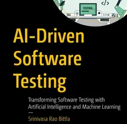 AI-Driven Software Testing: Transforming Software Testing with Artificial Intelligence and Machine Learning