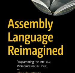 Assembly Language Reimagined: Programming the Intel x64 Microprocessor in Linux
