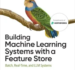 Building Machine Learning Systems with a Feature Store: Batch, Real-Time, and LLM Systems