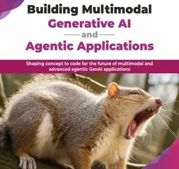Building Multimodal Generative AI and Agentic Applications