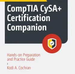 CompTIA CySA+ Certification Companion: Hands-on Preparation and Practice Guide
