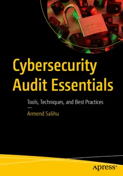 Cybersecurity Audit Essentials: Tools, Techniques, and Best Practices