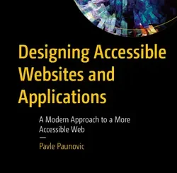 Designing Accessible Websites and Applications: A Modern Approach to a More Accessible Web