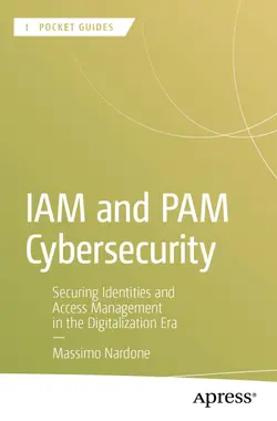 IAM and PAM Cybersecurity: Securing Identities and Access Management in the Digitalization Era