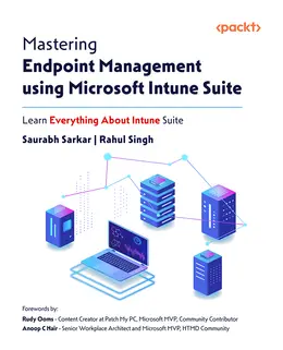 Mastering Endpoint Management using Microsoft Intune Suite