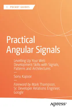 Practical Angular Signals: Levelling Up Your Web Development Skills with Signals, Patterns and Architectures