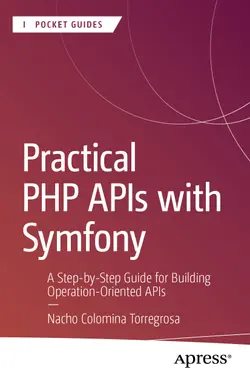 Practical PHP APIs with Symfony: A Step-by-Step Guide for Building Operation-Oriented APIs