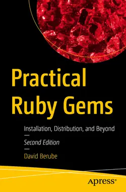 Practical Ruby Gems: Installation, Distribution, and Beyond, 2nd Edition