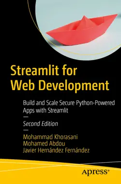 Streamlit for Web Development: Build and Scale Secure Python-Powered Apps with Streamlit, 2nd Edition