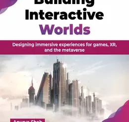 Building Interactive Worlds