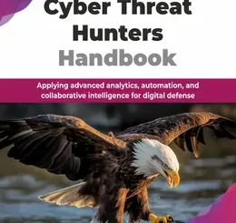 Cyber Threat Hunters Handbook
