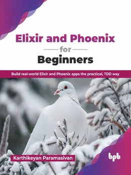 Elixir and Phoenix for Beginners