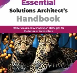 Essential Solutions Architect’s Handbook