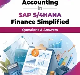 Financial Accounting in SAP S/4HANA Finance Simplified, 2nd Edition