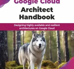 Google Cloud Architect Handbook