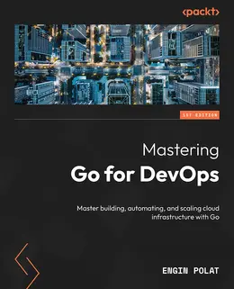 Mastering Go for DevOps