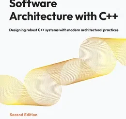 Software Architecture with C++, 2nd Edition