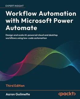 Workflow Automation with Microsoft Power Automate, 3rd Edition