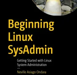 Beginning Linux SysAdmin: Getting Started with Linux System Administration
