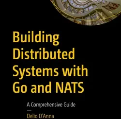 Building Distributed Systems with Go and NATS: A Comprehensive Guide