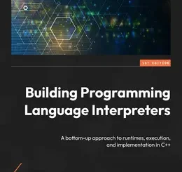 Building Programming Language Interpreters