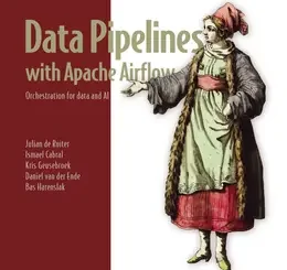 Data Pipelines with Apache Airflow, 2nd Edition