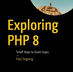 Exploring PHP 8: Small Steps to Giant Leaps