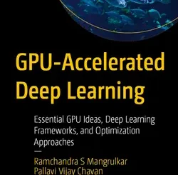 GPU-Accelerated Deep Learning: Essential GPU Ideas, Deep Learning Frameworks, and Optimization Approaches