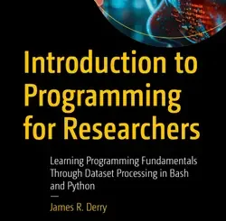 Introduction to Programming for Researchers: Learning Programming Fundamentals Through Dataset Processing in Bash and Python