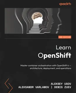 Learn OpenShift, 2nd Edition