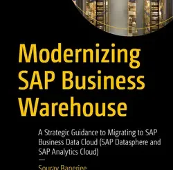 Modernizing SAP Business Warehouse: A Strategic Guidance to Migrating to SAP Business Data Cloud (SAP Datasphere and SAP Analytics Cloud)