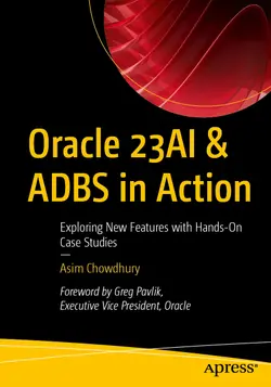 Oracle 23AI & ADBS in Action: Exploring New Features with Hands-On Case Studies