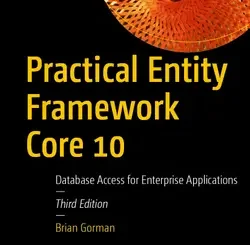 Practical Entity Framework Core 10: Database Access for Enterprise Applications, 3rd Edition