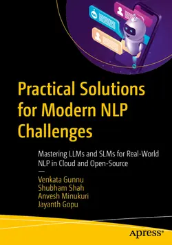 Practical Solutions for Modern NLP Challenges: Mastering LLMs and SLMs for Real-World NLP in Cloud and Open-Source