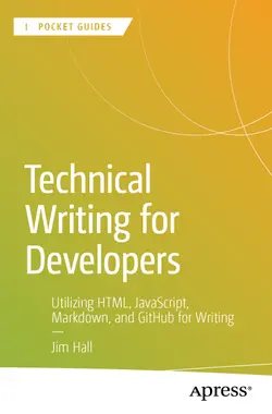 Technical Writing for Developers: Utilizing HTML, JavaScript, Markdown, and GitHub for Writing