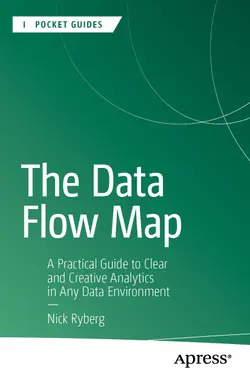 The Data Flow Map: A Practical Guide to Clear and Creative Analytics in Any Data Environment