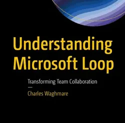Understanding Microsoft Loop: Transforming Team Collaboration