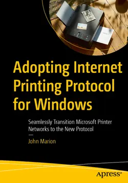Adopting Internet Printing Protocol for Windows: Seamlessly Transition Microsoft Printer Networks to the New Protocol