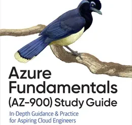 Azure Fundamentals (AZ-900) Study Guide: In-Depth Guidance & Practice for Aspiring Cloud Engineers