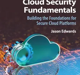 Cloud Security Fundamentals: Building the Foundations for Secure Cloud Platforms
