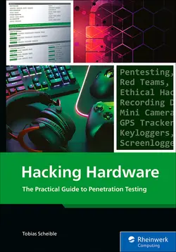 Hacking Hardware: The Practical Guide to Hands-On Hardware Pentesting, Red Team Tools, and Prevention for USB, Wi-Fi, Bluetooth, RFID