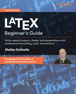 LaTeX Beginner’s Guide, 3rd Edition