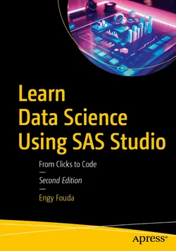 Learn Data Science Using SAS Studio: From Clicks to Code, 2nd Edition