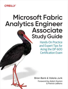 Microsoft Fabric Analytics Engineer Associate Study Guide: Hands-On Practice and Expert Tips for Acing the DP-600 Certification Exam