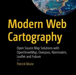 Modern Web Cartography: Open Source Map Solutions with OpenStreetMap, Overpass, Nominatim, Leaflet and Folium