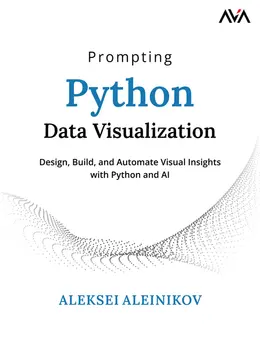 Prompting Python Data Visualization: Design, Build, and Automate Visual Insights with Python and AI